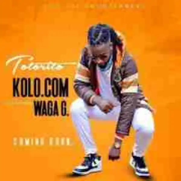 Kolo.Com - Totorito Ft. Waga G